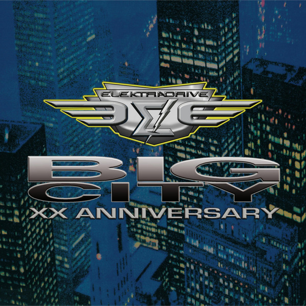 Elektradrive - Big City (XX Anniversary)1993 [Remastered 2012]